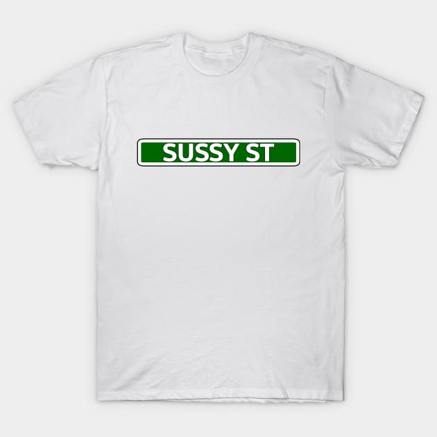 Sussy St Street Sign T-Shirt by Mookle